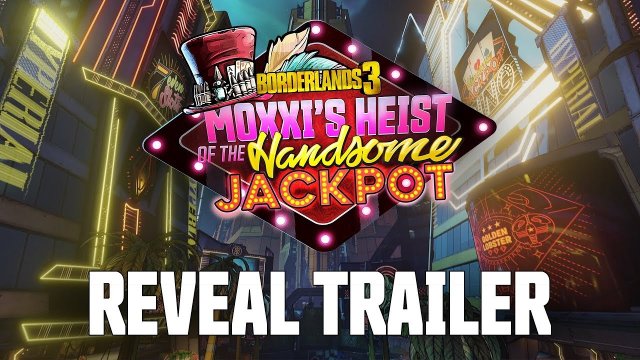 Borderlands 3 – Moxxi's Heist of the Handsome Jackpot Official Reveal Trailer
