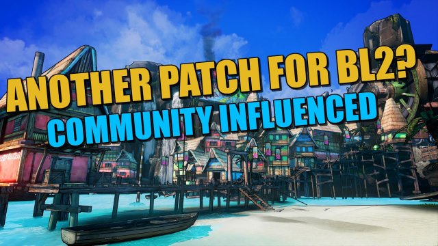 Borderlands 2: Another Patch? Community Influenced? Characters Buffs?